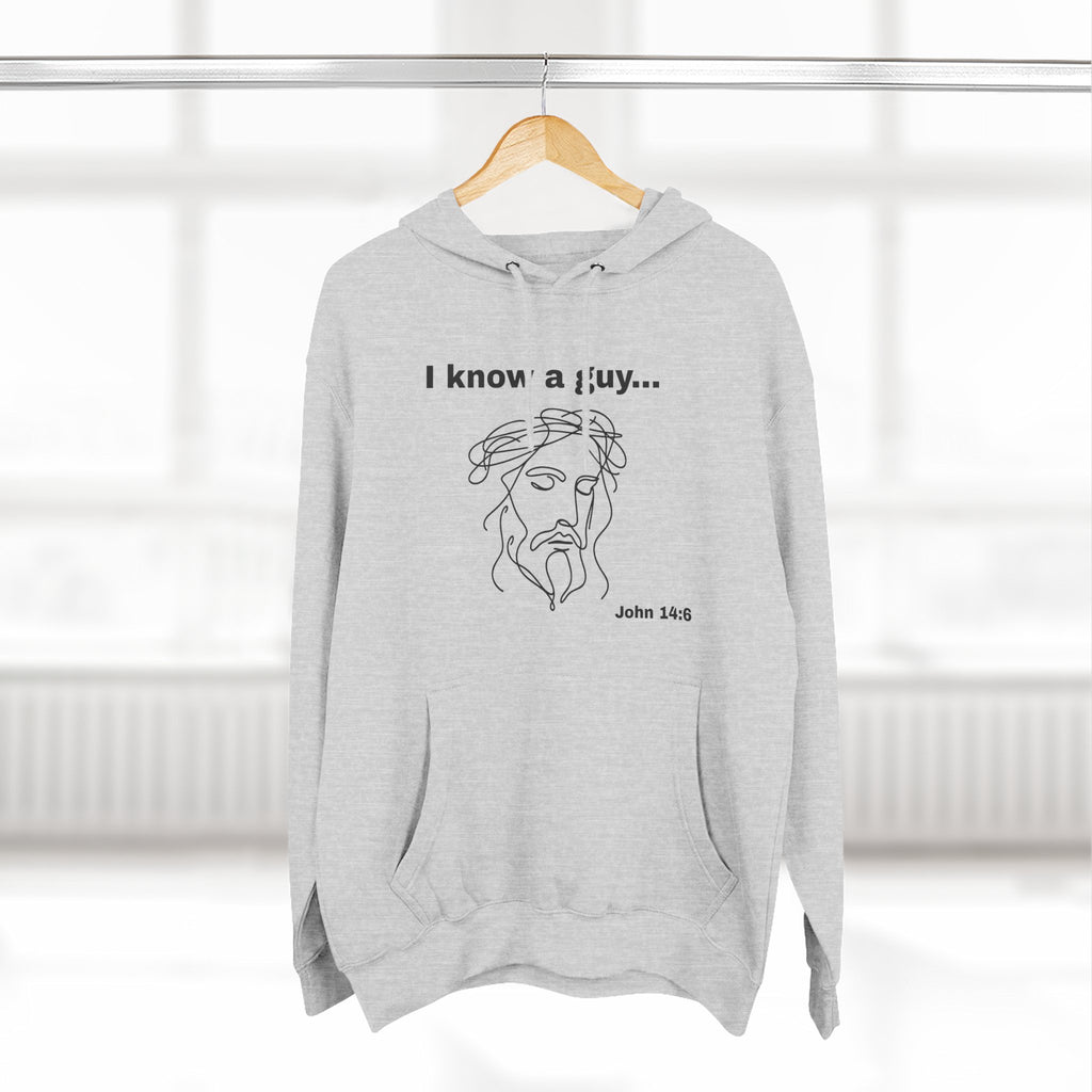 I know a guy... John 14:6, Three-Panel Fleece Hoodie