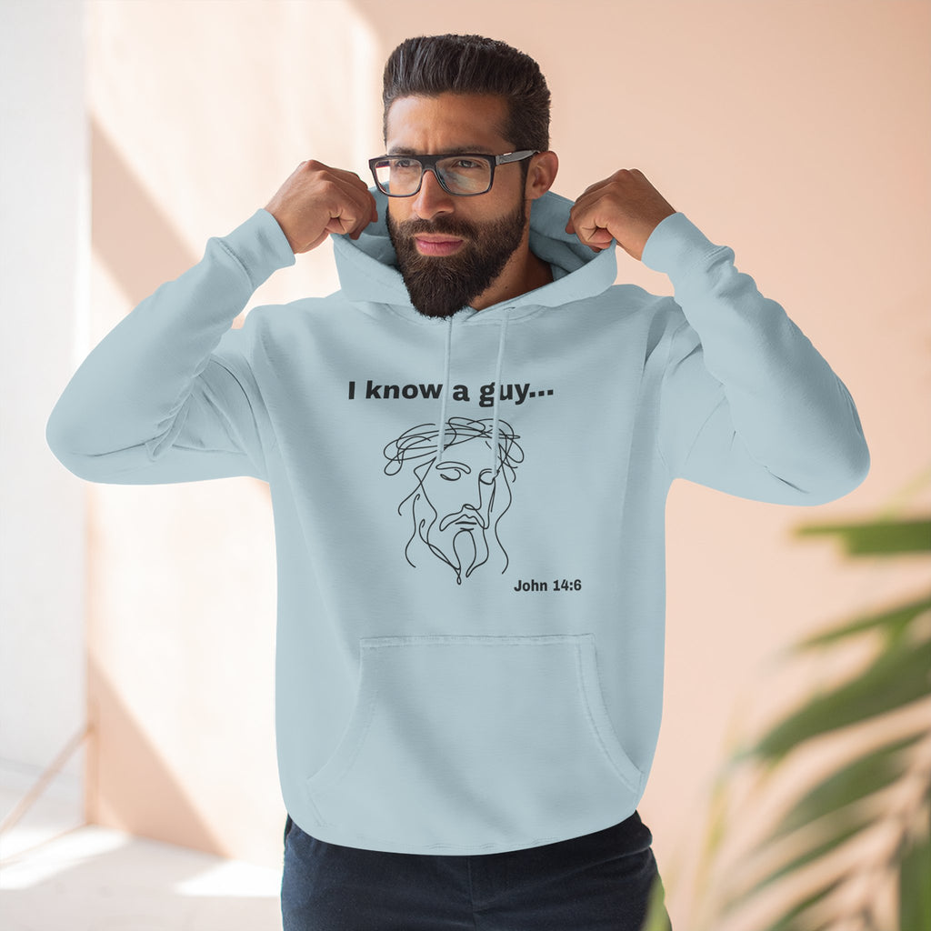 I know a guy... John 14:6, Three-Panel Fleece Hoodie