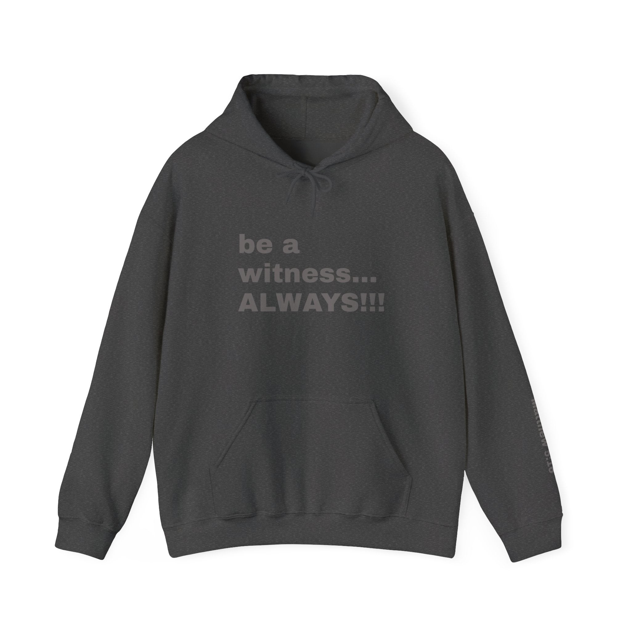 be a witness... ALWAYS!!!, Matthew 5:16 Sleeve Hoodie