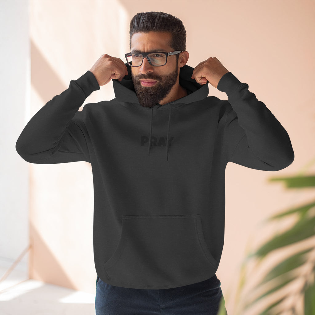 PRAY - Have you prayed about it as much as you've talked about it, Three-Panel Fleece Hoodie