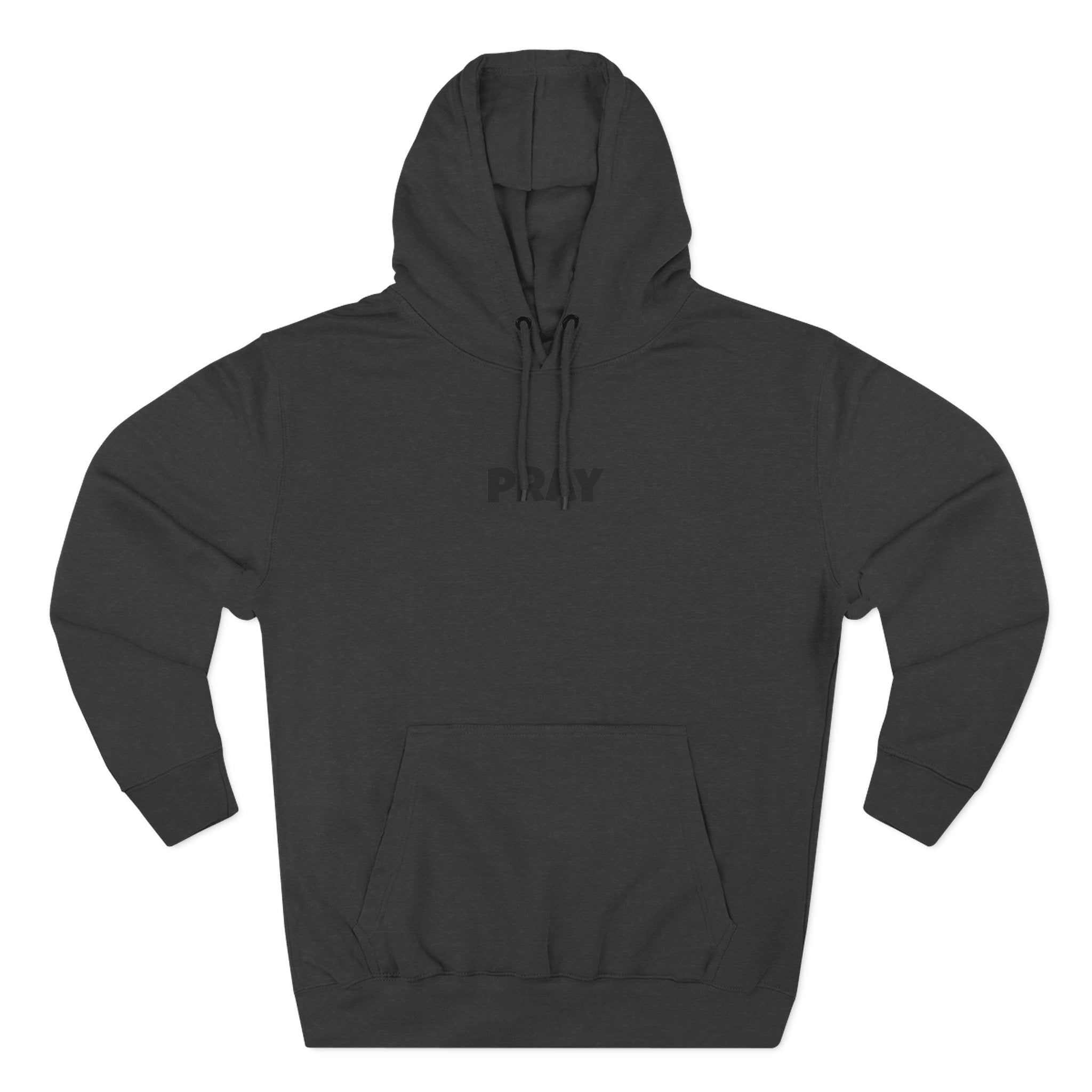 PRAY - Have you prayed about it as much as you've talked about it, Three-Panel Fleece Hoodie