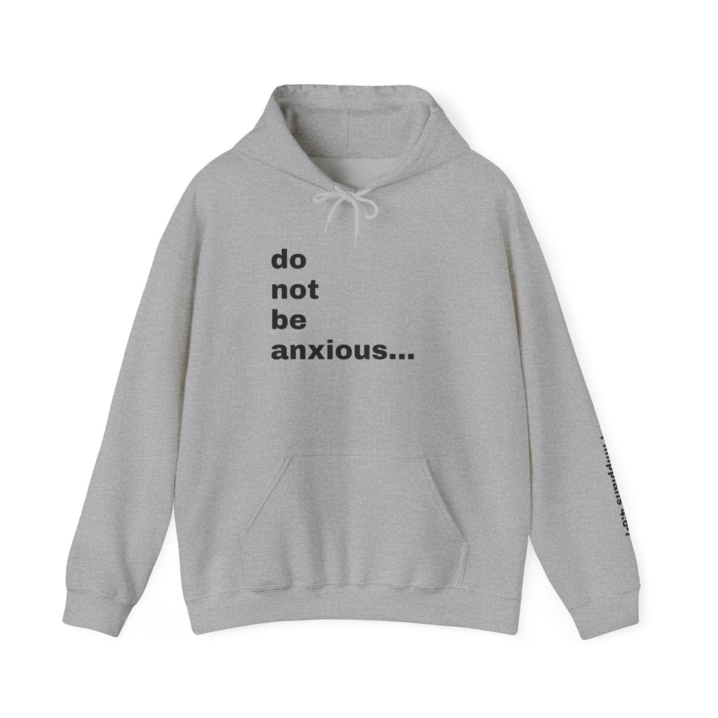 do not be anxious... Philippians 4:6-7 Sleeve Hoodie