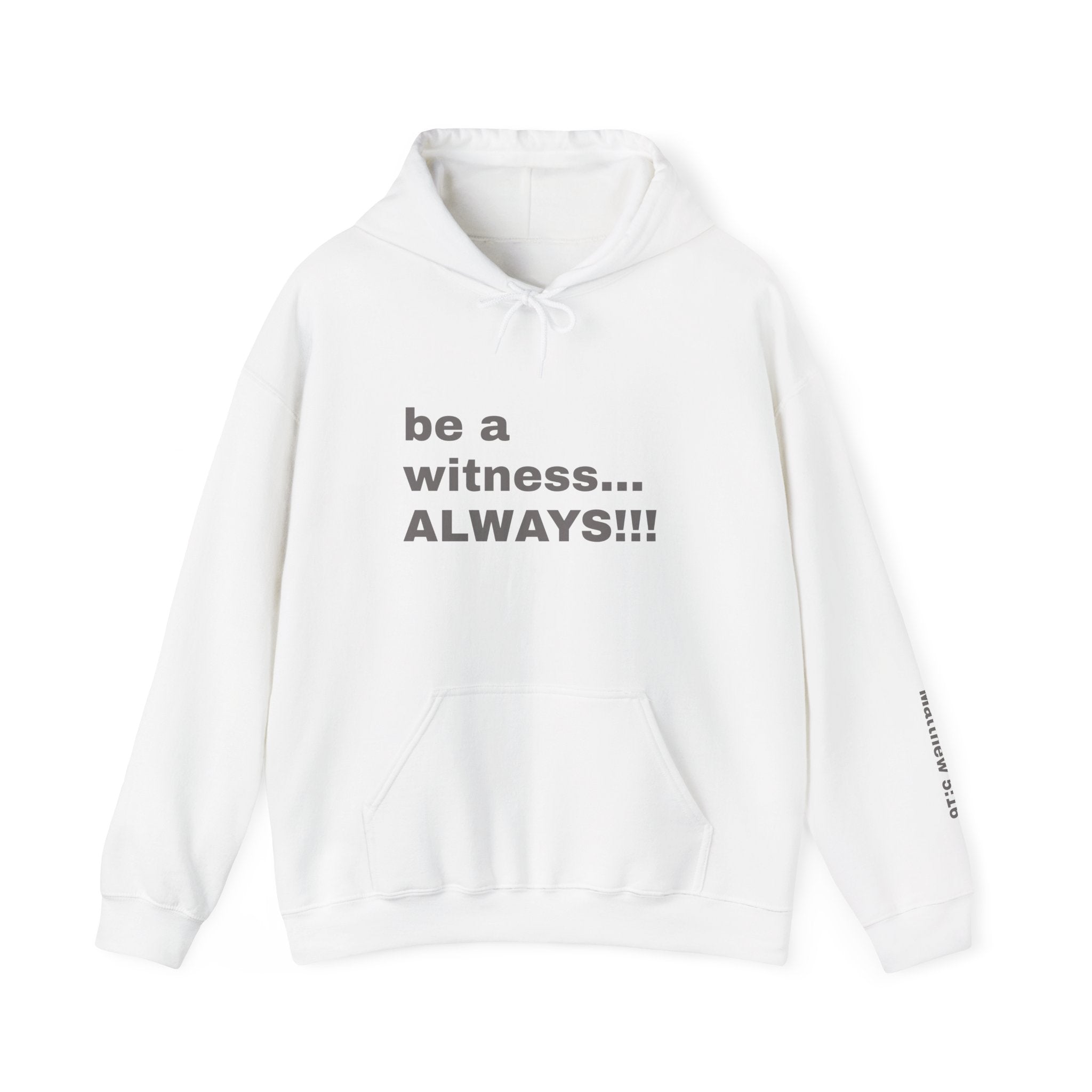 be a witness... ALWAYS!!!, Matthew 5:16 Sleeve Hoodie