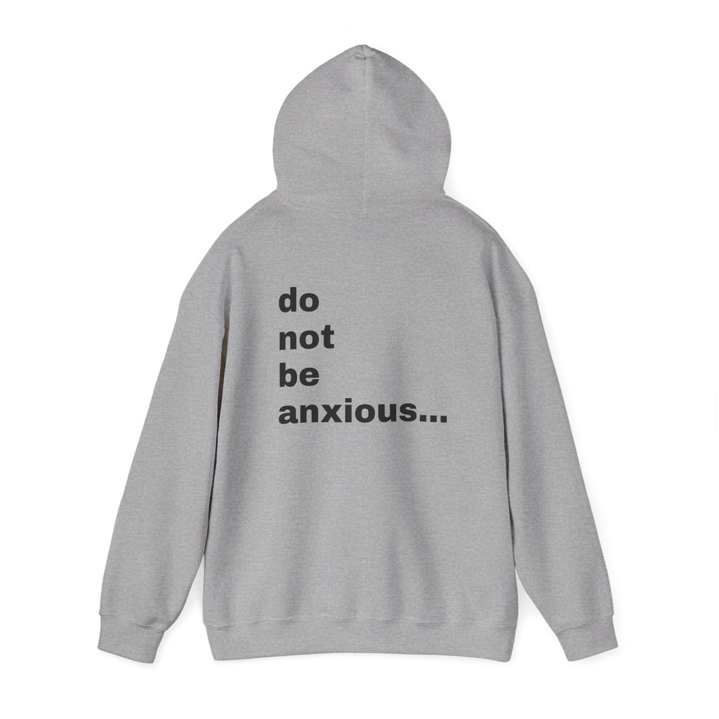 Philippians 4:6-7, do not be anxious...Hoodie