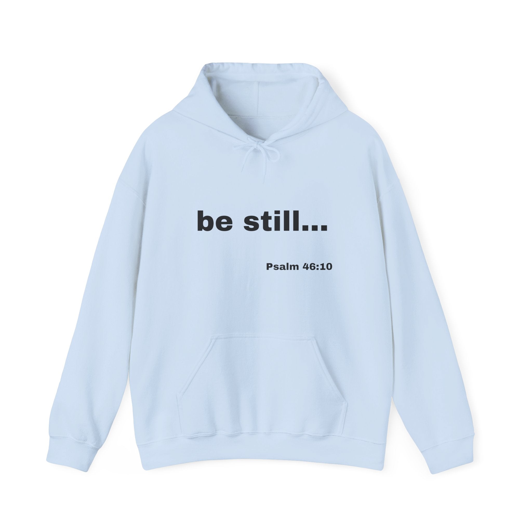 be still... Psalm 46:10 Hoodie