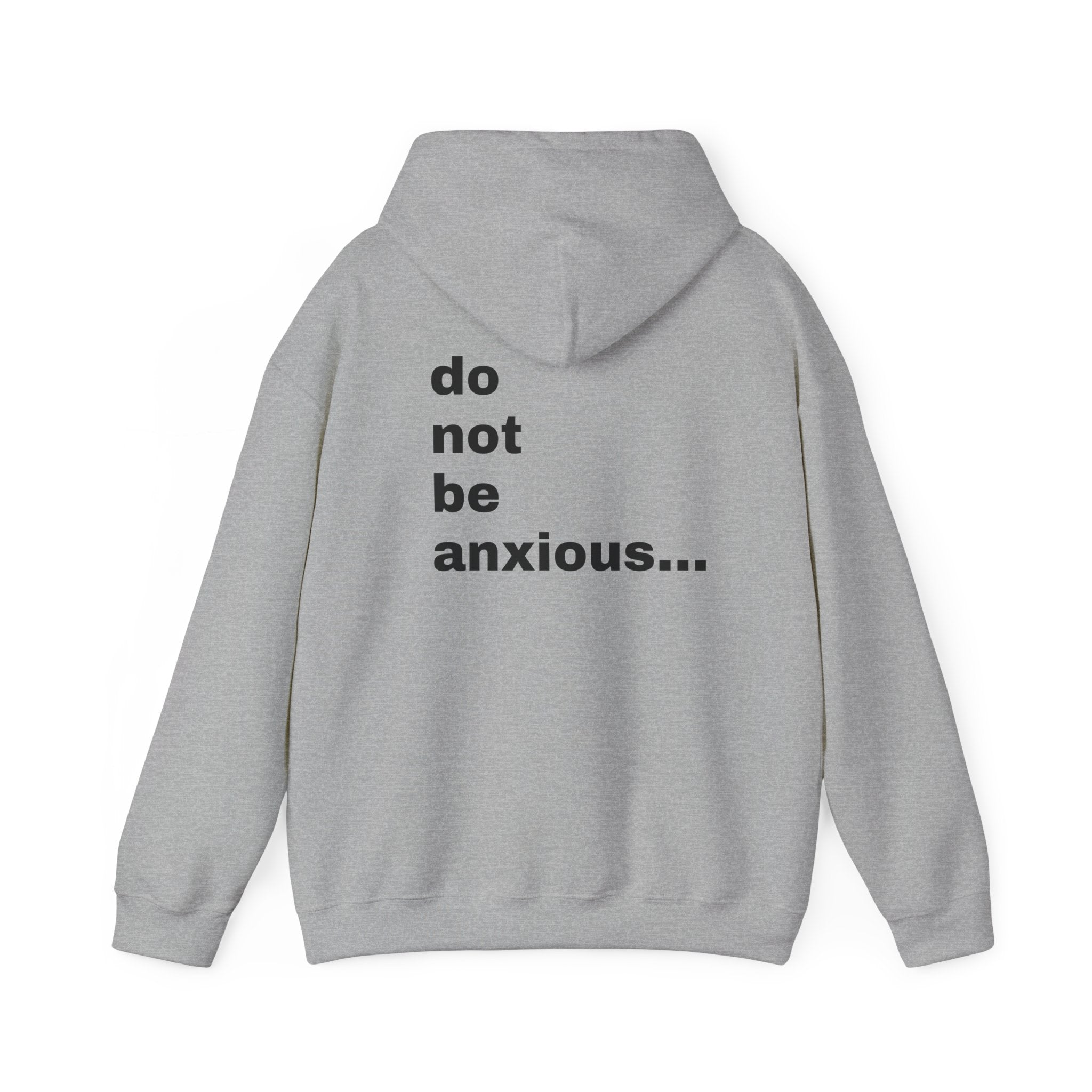Philippians 4:6-7, do not be anxious...Hoodie