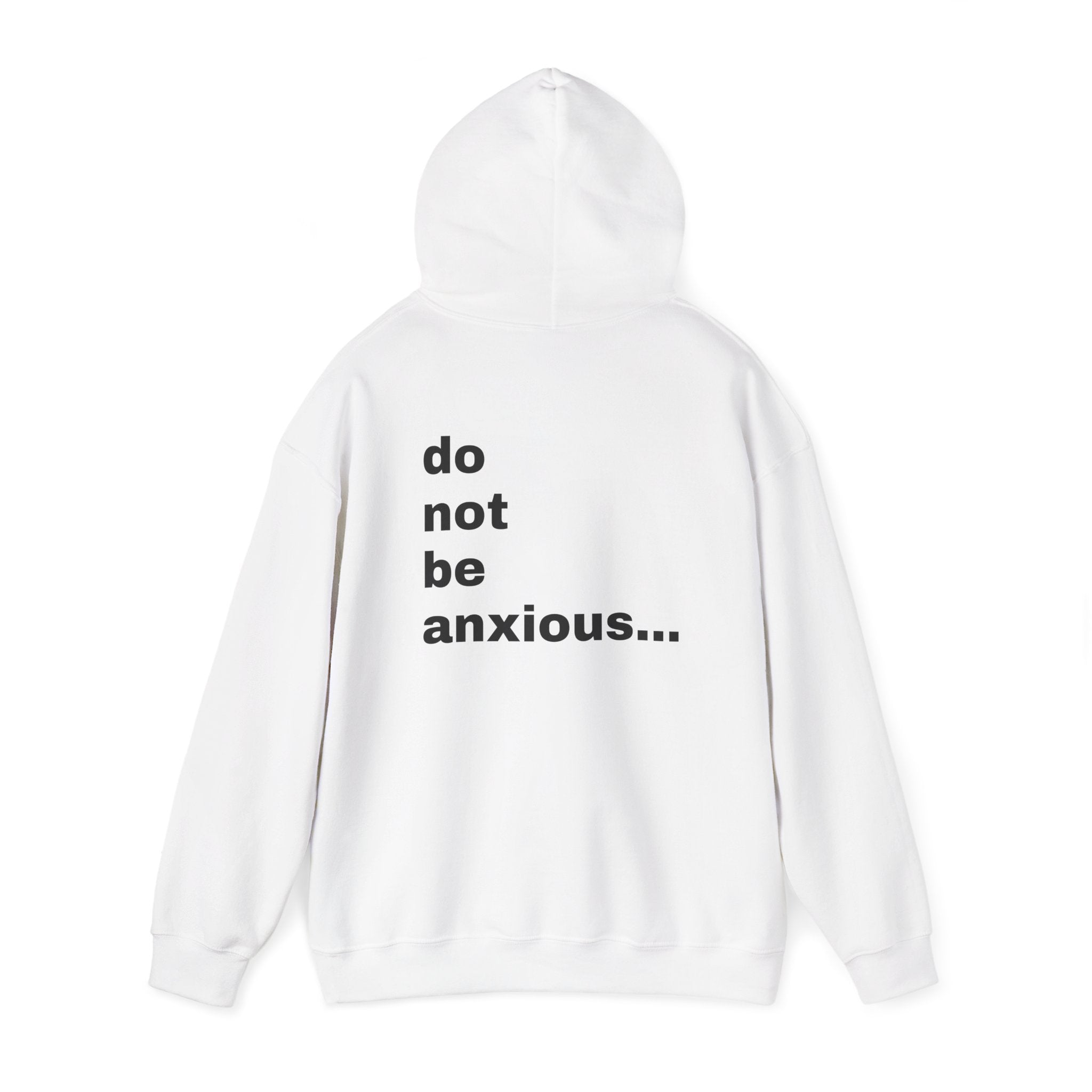 Philippians 4:6-7, do not be anxious...Hoodie