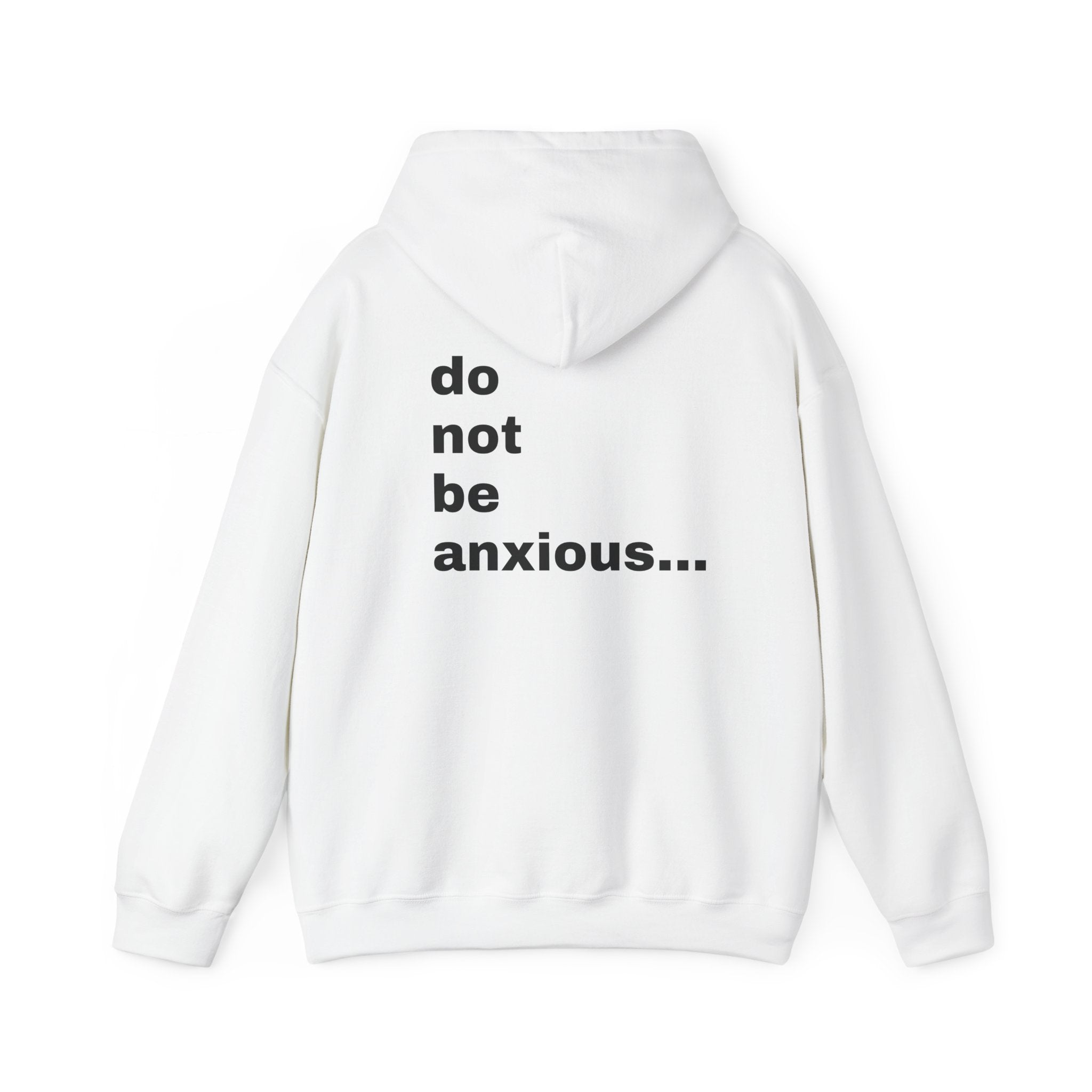 Philippians 4:6-7, do not be anxious...Hoodie
