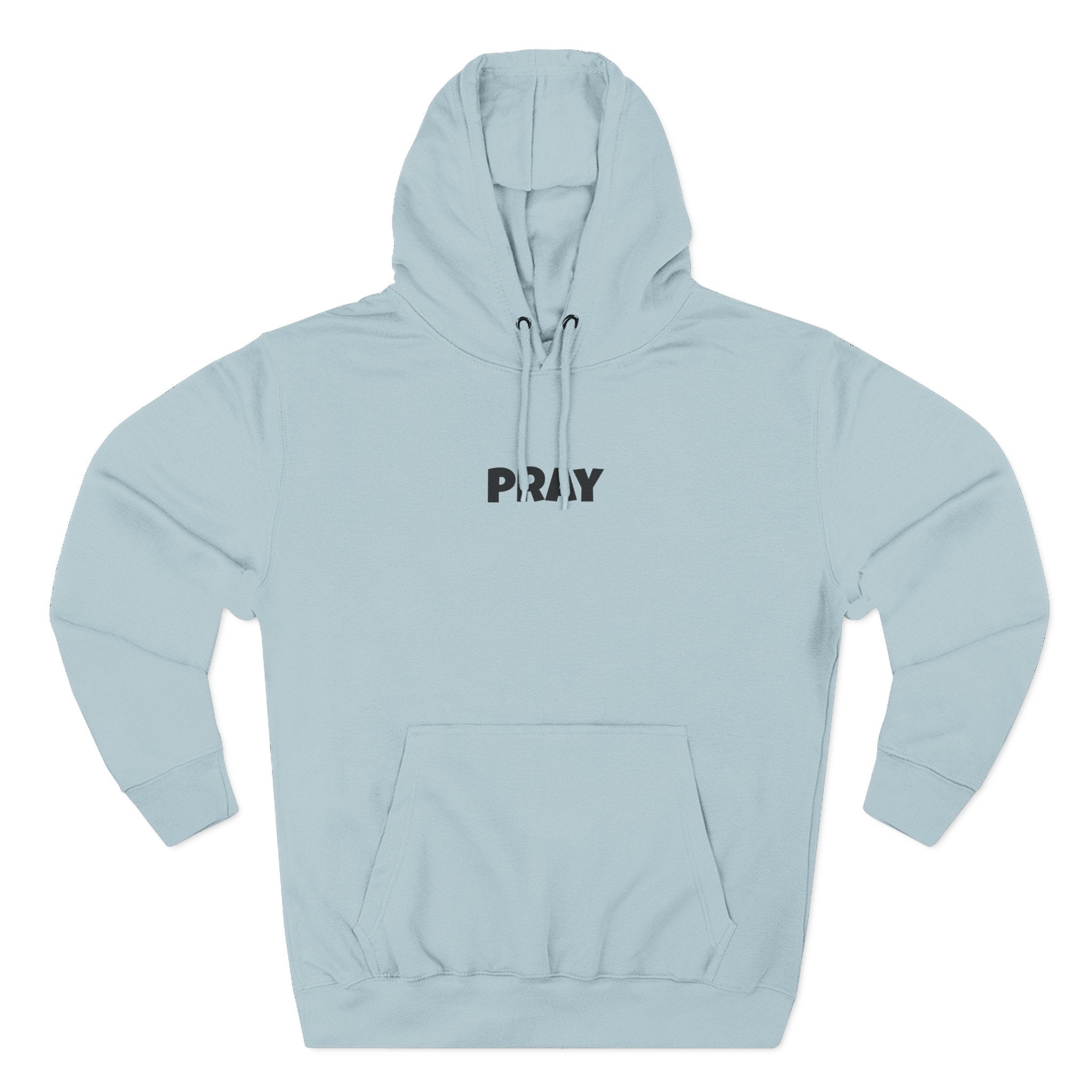PRAY - Have you prayed about it as much as you've talked about it, Three-Panel Fleece Hoodie