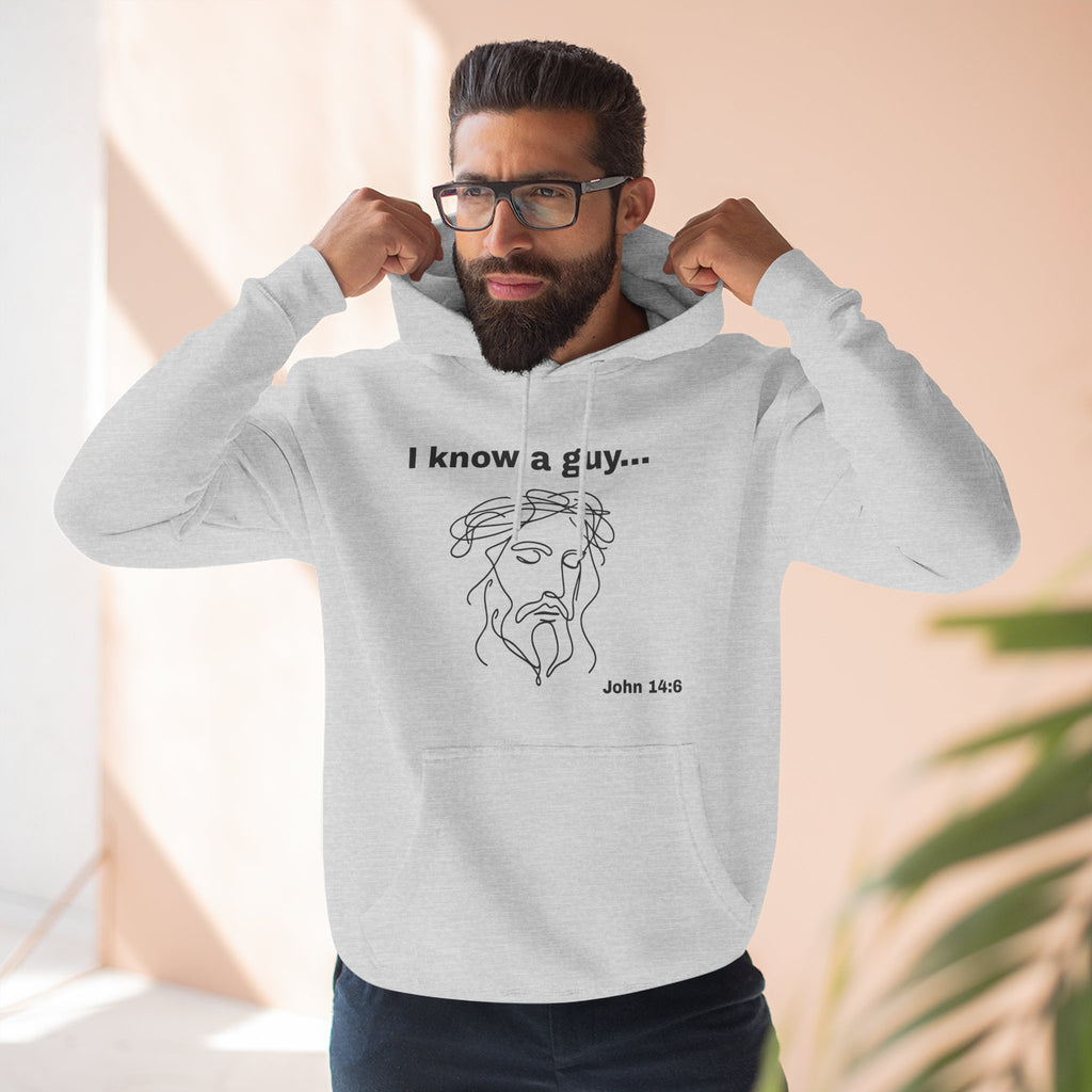 I know a guy... John 14:6, Three-Panel Fleece Hoodie