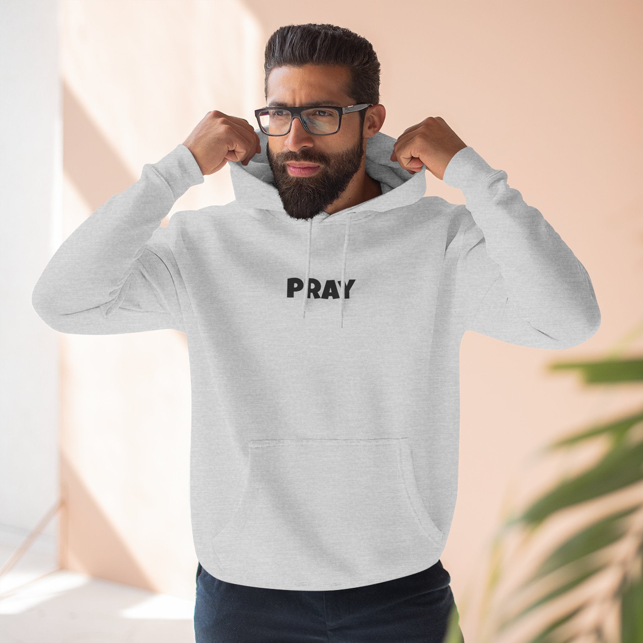 PRAY - Have you prayed about it as much as you've talked about it, Three-Panel Fleece Hoodie